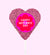 Mother's Day - Pink Heart Freckle Pop